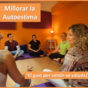 Taller : Millorar la meva Autoestima